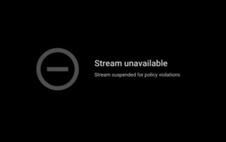 Stream unavailable, stream suspended for policy violations